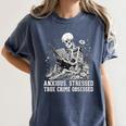 Skeleton Reading Book Anxious Stressed True Crime Obsessed Women's Comfort Colors T-Shirt Moss Skeleton Reading Book Anxious Stressed True Crime Obsessed Women's Comfort Colors T-Shirt Moss