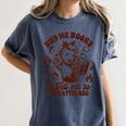 Smut Reader Spicy Buys Me Books & Tells Me To Stfuattdlagg Women's Comfort Colors T-Shirt Moss