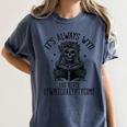 Smutty Spicy Book Its Always WYD And Never DYWMTCOAEYPTYCOMF Women's Comfort Colors T-Shirt Moss
