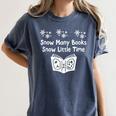 Snow Many Books Snow Little Time Reading Christmas Book Club Women's Comfort Colors T-Shirt Moss Snow Many Books Snow Little Time Reading Christmas Book Club Women's Comfort Colors T-Shirt Moss