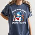 Snow Many Books Snow Little Time Snowman Reading Book Women's Comfort Colors T-Shirt Moss Snow Many Books Snow Little Time Snowman Reading Book Women's Comfort Colors T-Shirt Moss