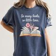 So Many Books Little Time Loves To Read Books Bookworm Women's Comfort Colors T-Shirt Moss
