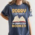 Sorry I Can't Make It I'm Completely Booked Book Reading Women's Comfort Colors T-Shirt Moss