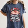 Sorry This Is a Date With My Book Valentine Women's Comfort Colors T-Shirt Moss