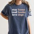 Stay Home Read Books Love Dogs Women's Comfort Colors T-Shirt Moss