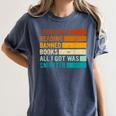 I Survived Reading Banned Books All I Got Was Smarter Women's Comfort Colors T-Shirt Moss