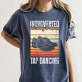Tap Dancing Introvert Teacher Tap Dancer Tap Dance Women's Comfort Colors T-Shirt Moss Tap Dancing Introvert Teacher Tap Dancer Tap Dance Women's Comfort Colors T-Shirt Moss