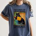 That's What I Do I Read Books I Drink Wine And I Know Things Women's Comfort Colors T-Shirt Moss That's What I Do I Read Books I Drink Wine And I Know Things Women's Comfort Colors T-Shirt Moss
