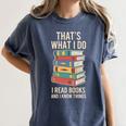 That's What i Do i Read Books And i Know Things Cute Graphic Women's Comfort Colors T-Shirt Moss That's What i Do i Read Books And i Know Things Cute Graphic Women's Comfort Colors T-Shirt Moss