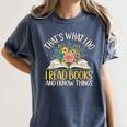 That's What I Do I Read Books And I Know Things Reading Women's Comfort Colors T-Shirt Moss That's What I Do I Read Books And I Know Things Reading Women's Comfort Colors T-Shirt Moss