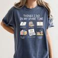 Things I Do In My Spare Time Read Books Buy Books Women's Comfort Colors T-Shirt Moss Things I Do In My Spare Time Read Books Buy Books Women's Comfort Colors T-Shirt Moss