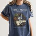 Tired Moms Book Club Dark Floral Coffee Skeleton Women's Comfort Colors T-Shirt Moss Tired Moms Book Club Dark Floral Coffee Skeleton Women's Comfort Colors T-Shirt Moss