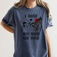 I Vow You Vow We Vow Merch Dark Romance Smutty Book Smutt Women's Comfort Colors T-Shirt Moss I Vow You Vow We Vow Merch Dark Romance Smutty Book Smutt Women's Comfort Colors T-Shirt Moss