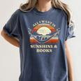 All I Want Is Sunshine & Books Summer Reading Women's Comfort Colors T-Shirt Moss All I Want Is Sunshine & Books Summer Reading Women's Comfort Colors T-Shirt Moss