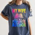 My Wife Is My Favorite Author Book Writer Writing Husband Women's Comfort Colors T-Shirt Moss