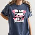 Women Read Your Heart Out Valentine's Day Teacher Book Women's Comfort Colors T-Shirt Moss