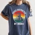 Women's Easily Distracted By Books Women's Comfort Colors T-Shirt Moss Women's Easily Distracted By Books Women's Comfort Colors T-Shirt Moss