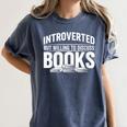 Women's Introverted But Willing To Discuss Books Women's Comfort Colors T-Shirt Moss
