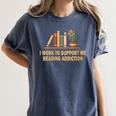 I Work To Support My Reading Addiction Books Lover Women's Comfort Colors T-Shirt Moss