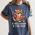 In World Of Bookworms Be Book Dragon Cute Women Kids Men Women's Comfort Colors T-Shirt Moss