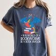 In A World Full Of Bookworms Be A Book Dragon Reading Women's Comfort Colors T-Shirt Moss In A World Full Of Bookworms Be A Book Dragon Reading Women's Comfort Colors T-Shirt Moss