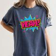 Yeah Comic Comic Book Graphic Women's Comfort Colors T-Shirt Moss