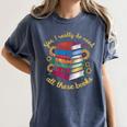Yes I Really Do Need All These Books Sunflower Bibliophiles Women's Comfort Colors T-Shirt Moss Yes I Really Do Need All These Books Sunflower Bibliophiles Women's Comfort Colors T-Shirt Moss