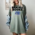 Ban All Books Satire Parody Meme Joke Ironic Sarcastic Weird Women's Comfort Colors T-Shirt Berry