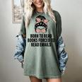 Born To Read Books Forced To Read Emails Messy Bun Reading Women's Comfort Colors T-Shirt Berry