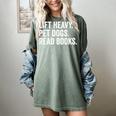 Lift Heavy Pet Dogs Read Books Gym Workout Weight Lifter Women's Comfort Colors T-Shirt Berry