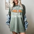 I Have No Shelf Control Book Lover Reading Bookworm Reader Women's Comfort Colors T-Shirt Berry