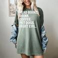 Read Books Drink Coffee Pet Dogs Fight Evil Bookworm Women's Comfort Colors T-Shirt Berry Read Books Drink Coffee Pet Dogs Fight Evil Bookworm Women's Comfort Colors T-Shirt Berry