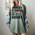 Women's Forget The Flowers Buy Me Books Book Lover Reader Women's Comfort Colors T-Shirt Berry Women's Forget The Flowers Buy Me Books Book Lover Reader Women's Comfort Colors T-Shirt Berry