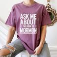 Ask Me About The Book Of Mormon Women's Comfort Colors T-Shirt Blue Jean Ask Me About The Book Of Mormon Women's Comfort Colors T-Shirt Blue Jean