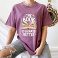 The Book Is Always Better Women's Comfort Colors T-Shirt Blue Jean The Book Is Always Better Women's Comfort Colors T-Shirt Blue Jean