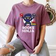 Books Ninja Read Reading Librarian Book Toddler Boys Kids Women's Comfort Colors T-Shirt Blue Jean Books Ninja Read Reading Librarian Book Toddler Boys Kids Women's Comfort Colors T-Shirt Blue Jean