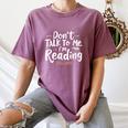 Don't Talk To Me I'm Reading Minimalist Book Lover Women's Comfort Colors T-Shirt Blue Jean Don't Talk To Me I'm Reading Minimalist Book Lover Women's Comfort Colors T-Shirt Blue Jean