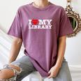 Fun I Love My Library Book Reader Bookworm Librarian Costume Women's Comfort Colors T-Shirt Blue Jean