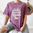 Haha Made You Read Books Bookworm Teacher Librarian Women's Comfort Colors T-Shirt Blue Jean Haha Made You Read Books Bookworm Teacher Librarian Women's Comfort Colors T-Shirt Blue Jean