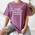 Imagine Being Afraid Of Drag Queens And Books Reader Women's Comfort Colors T-Shirt Blue Jean Imagine Being Afraid Of Drag Queens And Books Reader Women's Comfort Colors T-Shirt Blue Jean