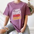 I Have Issues Comic Issues Comic Book Lover Women's Comfort Colors T-Shirt Blue Jean I Have Issues Comic Issues Comic Book Lover Women's Comfort Colors T-Shirt Blue Jean