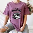 It's Not Hoarding If It's Books Book Lover Readers Women's Comfort Colors T-Shirt Blue Jean It's Not Hoarding If It's Books Book Lover Readers Women's Comfort Colors T-Shirt Blue Jean