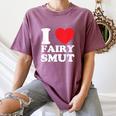 I Love Fairy Smut Book Lover Saying Women's Comfort Colors T-Shirt Blue Jean