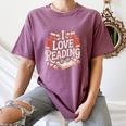 I Love Reading Books Literature Enthusiast Fun Women's Comfort Colors T-Shirt Blue Jean I Love Reading Books Literature Enthusiast Fun Women's Comfort Colors T-Shirt Blue Jean