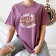 I Have No Shelf Control Witty Book Lover Artwork Women's Comfort Colors T-Shirt Blue Jean I Have No Shelf Control Witty Book Lover Artwork Women's Comfort Colors T-Shirt Blue Jean