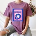 Not Today Cool Fun Cute Introvert Cat Character Women's Comfort Colors T-Shirt Blue Jean Not Today Cool Fun Cute Introvert Cat Character Women's Comfort Colors T-Shirt Blue Jean