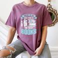 There Is No Such Thing As Too Many Books Shirt Bookish Women's Comfort Colors T-Shirt Blue Jean