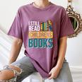 I Still Read Childrens Books Bibliophile Reader Women's Comfort Colors T-Shirt Blue Jean
