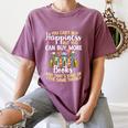 Reading You Can't Buy Happiness But You Can Buy More Books Women's Comfort Colors T-Shirt Blue Jean Reading You Can't Buy Happiness But You Can Buy More Books Women's Comfort Colors T-Shirt Blue Jean