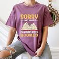Sorry I Can't Make It I'm Completely Booked Book Reading Women's Comfort Colors T-Shirt Blue Jean